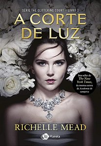 A Corte de Luz - Volume 1 - Richelle Mead #SS