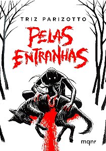 Pelas Entranhas - Triz Parizotto