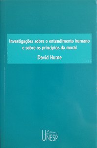 Investigações Sobre o Entendimento Humano e Sobre os Princípios da Moral - David Hume