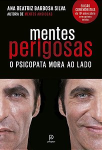 Mentes Perigosas - O Psicopata Mora ao Lado - Ana Beatriz Barbosa Silva