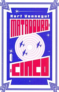 Matadouro Cinco - Kurt Vonnegut