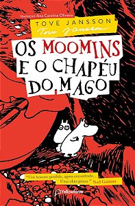 Os Moomins e o Chapéu do Mago - Tove Jansson