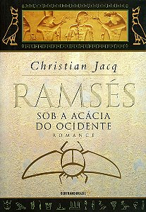 Ramsés - Volume 5 - Sob a Acácia do Ocidente - Christian Jacq #SS