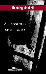 Assassinos sem Rosto - Henning Mankell