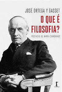 O Que é Filosofia? - José Ortega Y Gasset