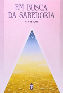 Em Busca da Sabedoria - N. Sri Ram