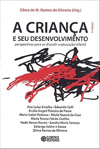 A Criança e seu Desenvolvimento - Zilma de M. Ramos de Oliveira, Vários Autores