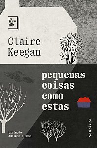 Pequenas Coisas como Estas - Claire Keegan
