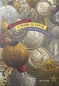 O Enigma do Capital e as Crises do Capitalismo - David Harvey
