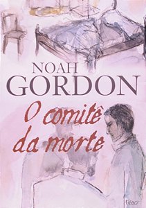 O Comitê da Morte - Noah Gordon #SS