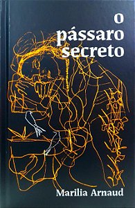 O Pássaro Secreto - Marilia Arnaud (Edição TAG)