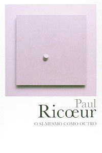 O Si-Mesmo Como Outro - Paul Ricoeur
