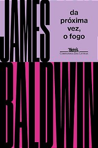 Da Próxima Vez, O Fogo - James Baldwin