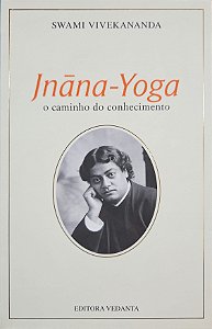 Jnãna-Yoga - O Caminho do Conhecimento - Swami Vivekananda