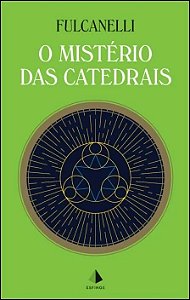 O Mistério das Catedrais - Fulcanelli