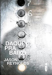 Daqui Pra Baixo - Jason Reynolds
