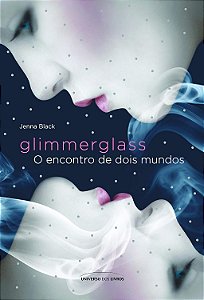 Glimmerglass - O Encontro de Dois Mundos - Janna Black