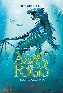 Asas de Fogo - Volume 2 - A Herdeira Desaparecida - Tui T. Sutherland