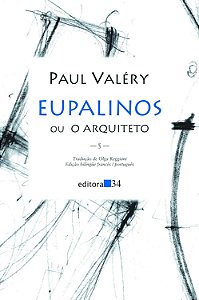Eupalinos - Ou o Arquiteto - Paul Valéry