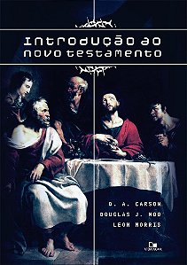 Introdução ao Novo Testamento - D. A. Carson, Douglas J. Moo, Vários Autores