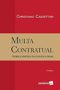 Multa Contratual - Teoria e Prática da Cláusula Penal - Christiano Cassettari