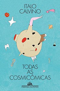 Todas as Cosmicômicas (Edição ilustrada) - Italo Calvino