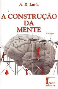 A Construção da Mente - A. R. Luria