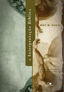 A Interpretação Bíblica - Roy B. Zuck