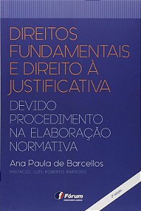 Direitos Fundamentais e Direito à Justificativa - Ana Paula de Barcellos