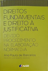 Direitos Fundamentais e Direito à Justificativa - Ana Paula de Barcellos