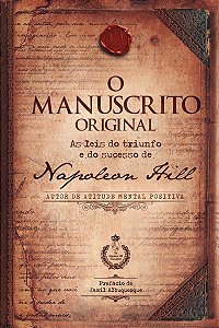 O Manuscrito Original - As Leis do Triunfo e do Sucesso - Napoleon Hill; Jamil Albuquerque