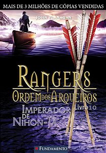 Rangers - Ordem dos Arqueiros - Volume 10 - Imperador de Nihon-Ja - John Flanagan