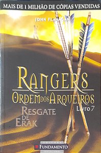 Rangers - Ordem dos Arqueiros - Volume 7 - Resgate de Erak - John Flanagan