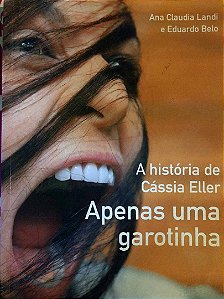 Apenas um Garotinha - A História de Cássia Eller - Ana Claudia Landi, Eduardo Belo