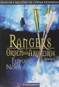Rangers - Ordem dos Arqueiros - Volume 5 - Feiticeiro do Norte - John Flanagan