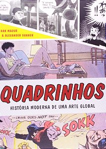 Quadrinhos - História Moderna de uma Arte Global - Dan Mazur, Alexander Danner