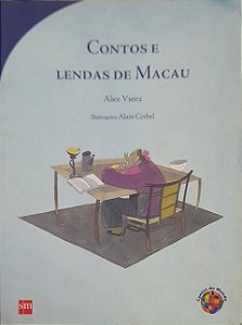 Contos E Lendas de Macau - Alice Vieira, Alain Corbel