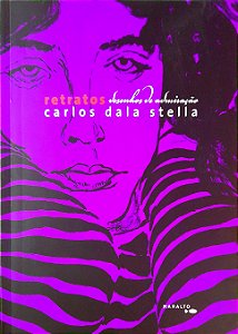 Retratos - Desenhos de Admiração - Carlos Dala Stella