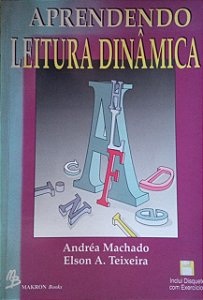Aprendendo Leitura Dinâmica - Andréa Machado, Elson A. Teixeira