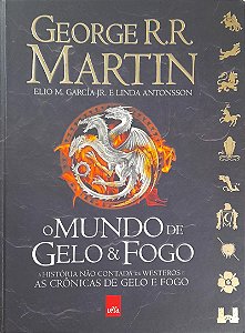 O Mundo de Gelo & Fogo - A História não Contada de Westeros e As Crônicas de Gelo e Fogo - George R. R. Martin, Elio M.