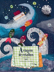 A Viagem de Retalhos - Sonia Robatto, Ionit Zilberman