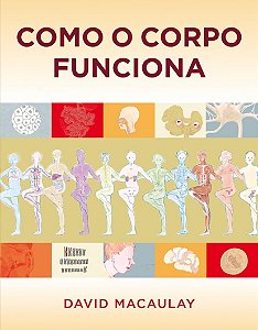 Como o Corpo Funciona - David Macaulay