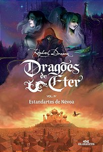 Dragões de Éter - Volume 4 - Estandartes de Névoa - Raphael Draccon