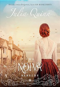 Os Rokesbys - Volume 4 - Uma Noiva Rebelde - Julia Quinn