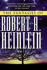 The Fantasies of Robert A. Heinlein - Robert A. Heinlein