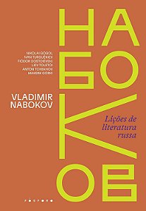 Lições de Literatura Russa - Volume 2 - Vladimir Nabokov