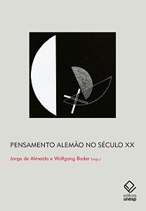 Pensamento Alemão no Século XX - Jorge de Almeida, Wolfgang Bader
