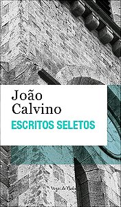 Escritos Seletos - João Calvino #SS