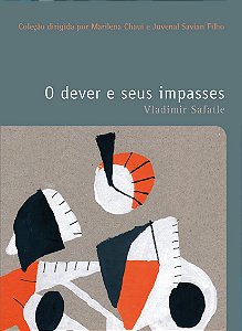 O Dever e seus Impasses - Vladimir Safatle #SS