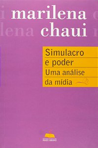 Simulacro e Poder - Uma Análise da Mídia - Marilena Chaui